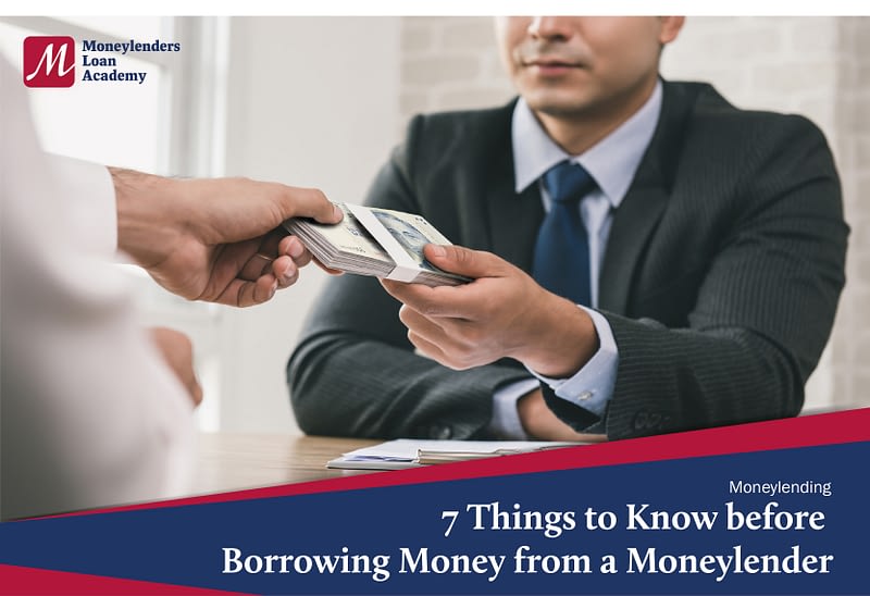 7 Things to Know before Borrowing Money from a Moneylender Moneylenders Loan Academy