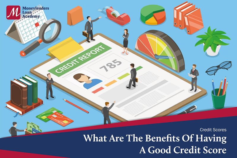 What Are The Benefits Of Having A Good Credit Score MLA Moneylenders Loan Academy Singapore